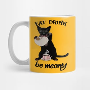 EAT DRINK BE MEOWY Mug